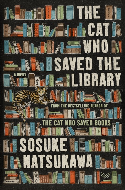 The Cat Who Saved the Library - Sosuke Natsukawa