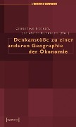 Cover-Bild zum Titel 'Denkanstöße zu einer anderen Geographie der Ökonomie' von ''