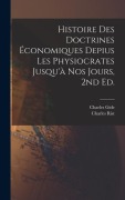 Cover-Bild zum Titel 'Histoire des doctrines économiques depius les physiocrates jusqu'à nos jours, 2nd ed.' von 'Charles Gide, Charles Rist'