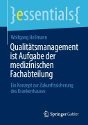 Cover-Bild zum Titel 'Qualitätsmanagement ist Aufgabe der medizinischen Fachabteilung' von 'Wolfgang Hellmann'