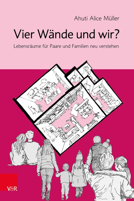 Vier Wände und wir? - Ahuti Alice Müller