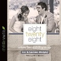 Eight Twenty Eight: When Love Didn't Give Up - Larissa Murphy, Ian Murphy