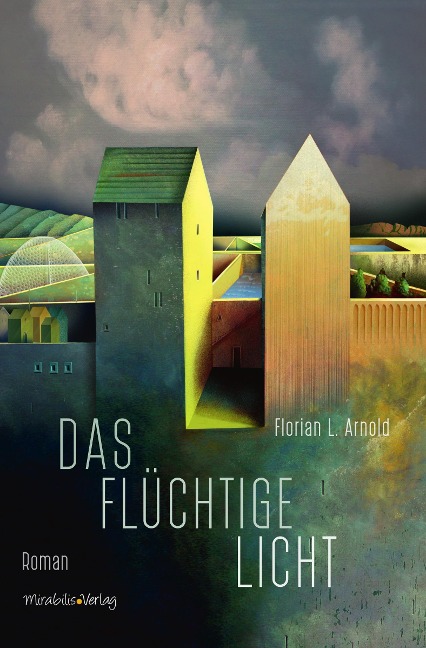 Das flüchtige Licht - Florian L. Arnold