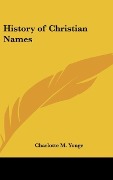 Cover-Bild zum Titel 'History of Christian Names' von 'Charlotte M. Yonge'