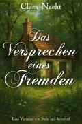 Cover-Bild zum Titel 'Das Versprechen eines Fremden: Eine Variation von Stolz und Vorurteil' von 'Clara Nacht'