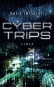Cover-Bild zum Titel 'Cyber Trips' von 'Marie Graßhoff'