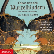 Cover-Bild zum Titel 'Etwas von den Wurzelkindern und weitere Geschichten' von 'Sibylle von Olfers'