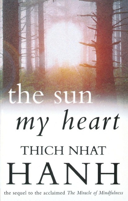 The Sun My Heart - Thich Nhat Hanh