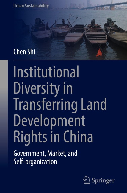 Institutional Diversity in Transferring Land Development Rights in China - Chen Shi