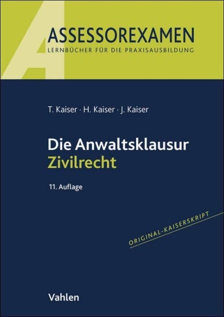 Die Anwaltsklausur Zivilrecht - Torsten Kaiser, Horst Kaiser, Jan Kaiser
