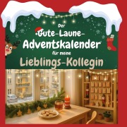 Cover-Bild zum Titel 'Der Gute-Laune-Adventskalender für meine Lieblings-Kollegin' von 'Matteo Schneider'