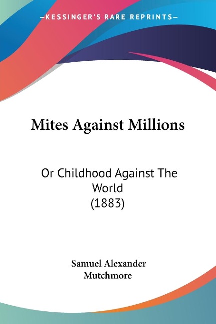 Mites Against Millions - Samuel Alexander Mutchmore