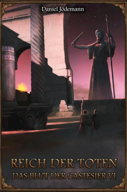 DSA: Das Blut der Castesier 6 - Reich der Toten - Daniel Jödemann