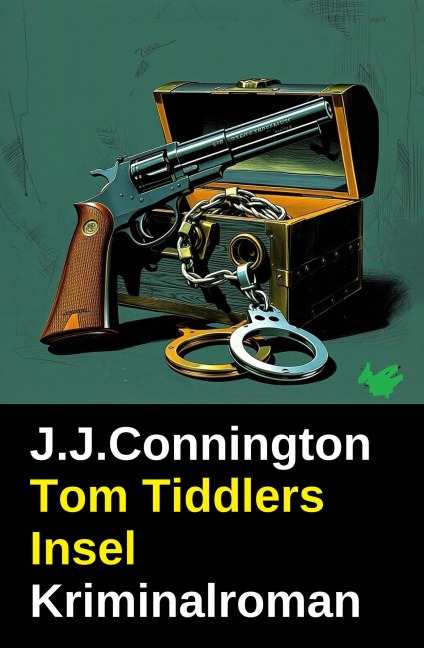 Tom Tiddlers Insel: Kriminalroman - J. J. Connington