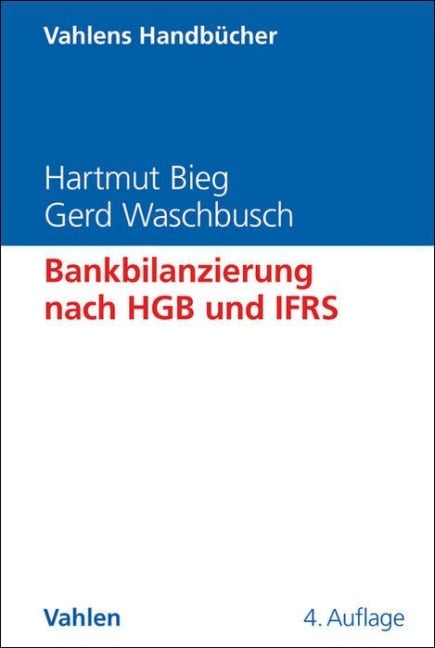 Bankbilanzierung nach HGB und IFRS - Hartmut Bieg, Gerd Waschbusch