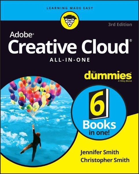 Adobe Creative Cloud All-in-One For Dummies - Christopher Smith, Jennifer Smith