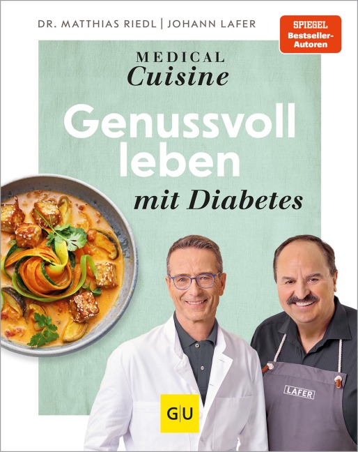 Medical Cuisine - Genussvoll leben mit Diabetes - Johann Lafer, Matthias Riedl