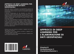 Cover-Bild zum Titel 'APPROCCI DI DEEP LEARNING PER L'ELABORAZIONE DI DATI GEOSPAZIALI' von 'Vimalraj N, Venkateswaran S, Chandrakanthamma L'