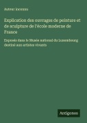 Cover-Bild zum Titel 'Explication des ouvrages de peinture et de sculpture de l'école moderne de France' von 'Auteur Inconnu'