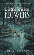 Cover-Bild zum Titel 'Little White Flowers (Little White Flowers series, #1)' von 'Amber Hathaway'