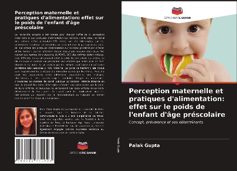 Perception maternelle et pratiques d'alimentation: effet sur le poids de l'enfant d'âge préscolaire - Palak Gupta