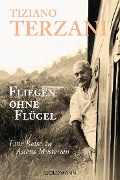 Fliegen ohne Flügel - Tiziano Terzani