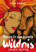 Cover-Bild zum Titel 'Reise in die innere Wildnis: Urkraft für den Alltag' von 'Ulrike Dietmann'