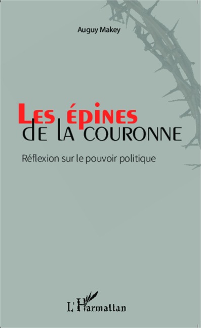Les épines de la couronne - Auguy Makey