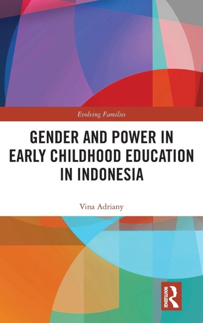 Gender and Power in Early Childhood Education in Indonesia - Vina Adriany