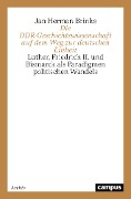 Cover-Bild zum Titel 'Die DDR-Geschichtswissenschaft auf dem Weg zur deutschen Einheit' von 'Jan Herman Brinks'