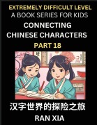 Cover-Bild zum Titel 'Simplified Chinese Characters for Kids (Part 18)- Extremely Difficult Level Test Series for Children to Recognize Chinese Characters by Column Matching, Suitable for HSK All Levels, Fast Learn Reading Mandarin Chinese Language, Culture, History with Simpl' von 'Ran Xia'