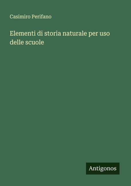 Elementi di storia naturale per uso delle scuole - Casimiro Perifano