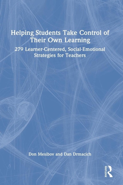 Helping Students Take Control of Their Own Learning - Don Mesibov, Dan Drmacich