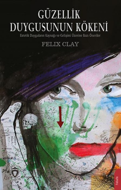 Güzellik Duygusunun Kökeni - Felix Clay