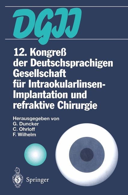 12. Kongreß der Deutschsprachigen Gesellschaft für Intraokularlinsen-Implantation und refraktive Chirurgie - 