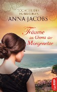 Cover-Bild zum Titel 'Träume im Glanz der Morgenröte' von 'Anna Jacobs'