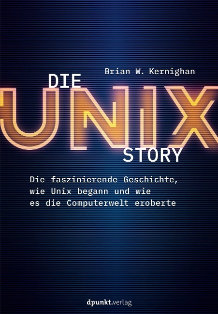 Die UNIX-Story - Brian W. Kernighan