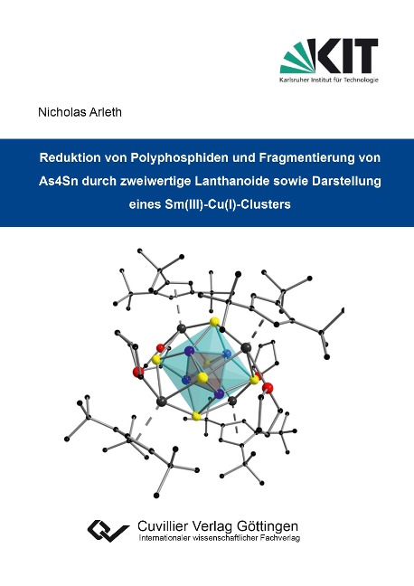Reduktion von Polyphosphiden und Fragmentierung von As4Sn durch zweiwertige Lanthanoide sowie Darstellung eines Sm(III)-Cu(I)-Clusters - Nicholas Arleth