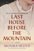 Cover-Bild zum Titel 'Last House Before the Mountain' von 'Monika Helfer'