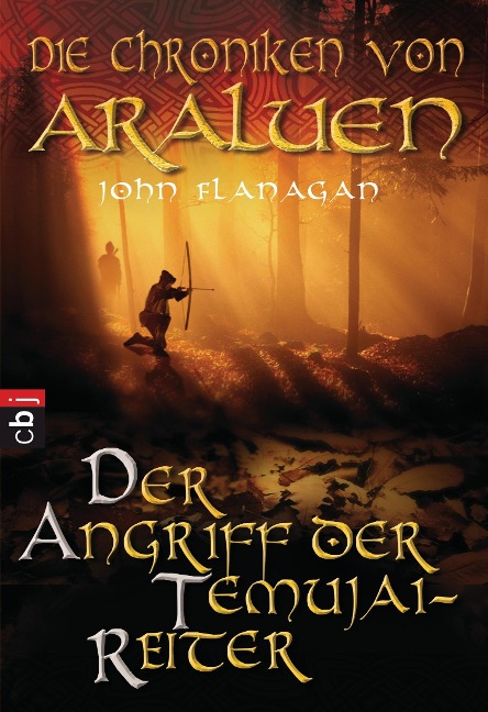 Die Chroniken von Araluen 04 - Der Angriff der Temujai-Reiter - John Flanagan