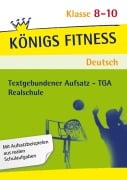 Cover-Bild zum Titel 'Königs Fitness: Textgebundener Aufsatz - TGA - Klasse 8-10 - Realschule - Deutsch' von 'Anita Grosser-Glosowitz, Marion Kapfer, Barbara Oppacher'