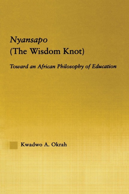 Nyansapo (The Wisdom Knot) - Kwadwo A. Okrah