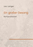 Cover-Bild zum Titel 'Ein großer Gesang' von 'Leo Langer'