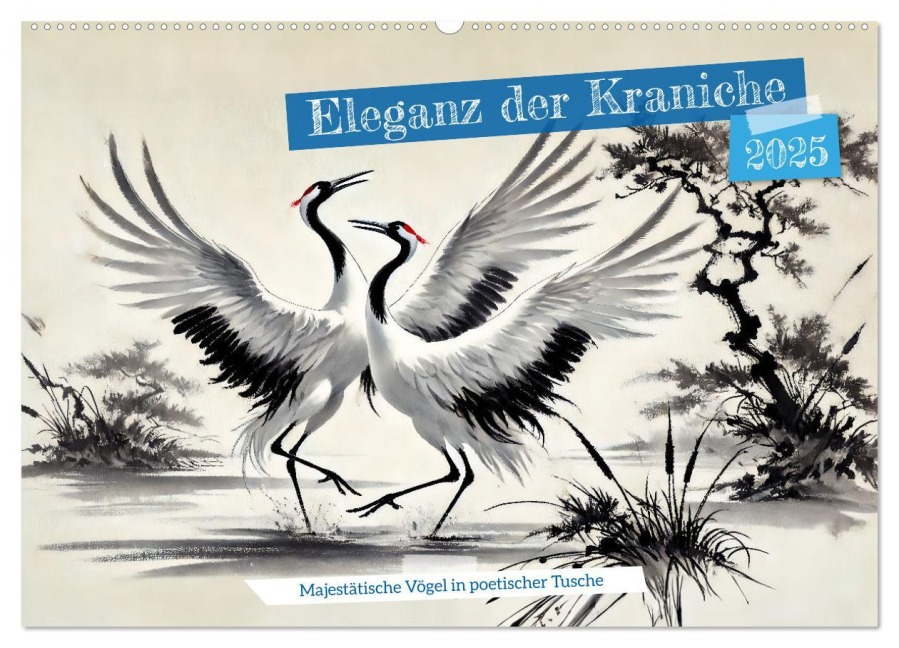 Eleganz der Kraniche - Majestätische Vögel in poetischer Tusche (Wandkalender 2025 DIN A2 quer), CALVENDO Monatskalender - Anja Frost