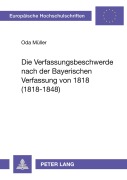 Cover-Bild zum Titel 'Die Verfassungsbeschwerde nach der Bayerischen Verfassung von 1818 (1818-1848)' von 'Oda Müller'