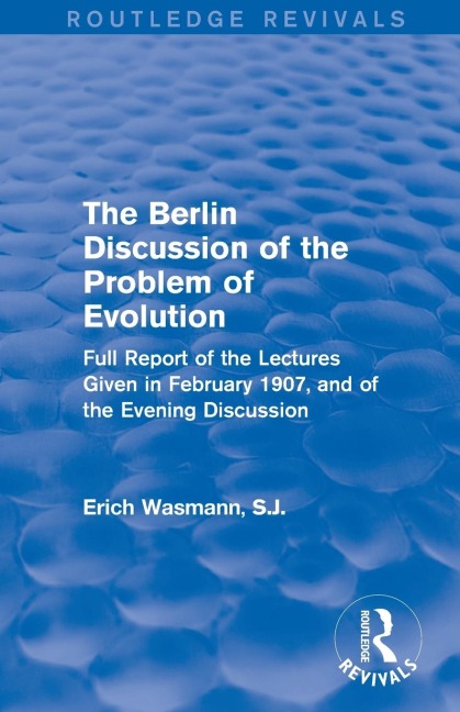 The Berlin Discussion of the Problem of Evolution - S. J. Erich Wasmann