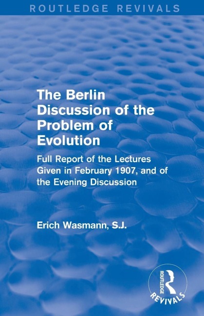 The Berlin Discussion of the Problem of Evolution - S. J. Erich Wasmann