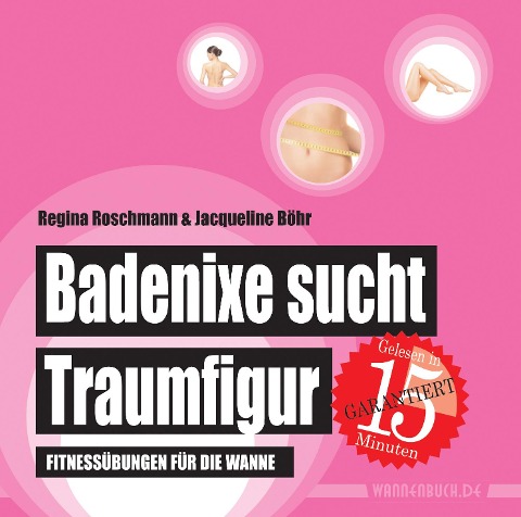 Badenixe sucht Traumfigur - Jacqueline Böhr, Regina Roschmann