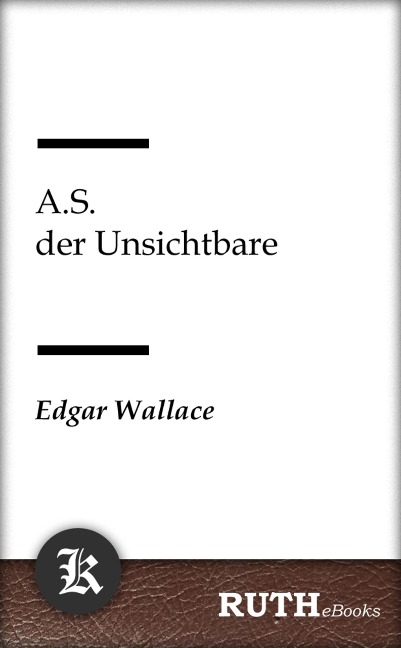 A.S. der Unsichtbare - Edgar Wallace