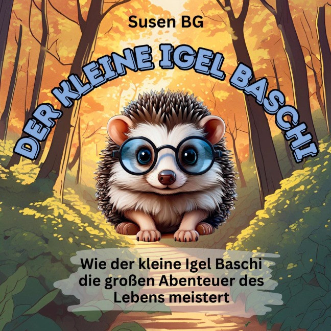 Der kleine Igel Baschi - Susen Bg